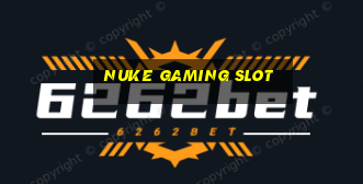 nuke gaming slot