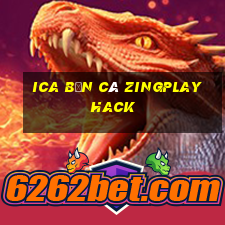 ica bắn cá zingplay hack