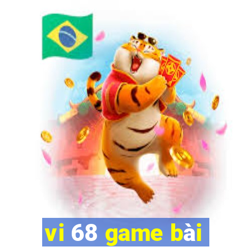 vi 68 game bài