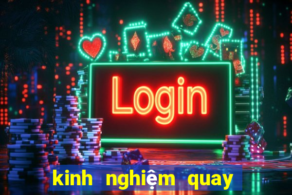 kinh nghiệm quay hũ bon