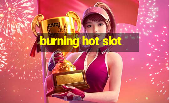 burning hot slot