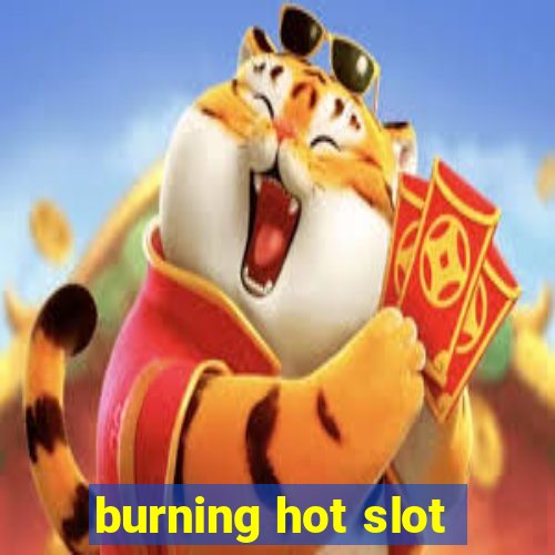 burning hot slot