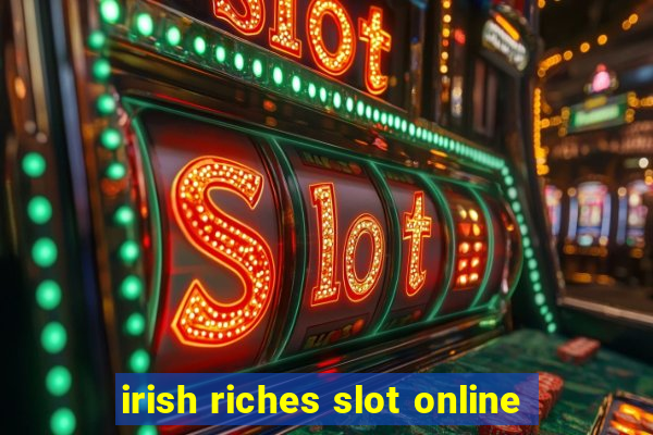 irish riches slot online