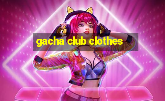 gacha club clothes