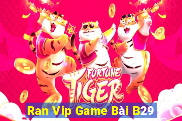 Ran Vip Game Bài B29