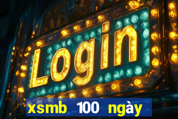 xsmb 100 ngày đặc biệt