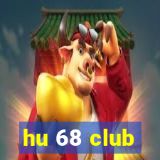 hu 68 club