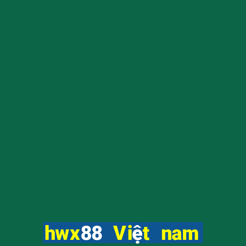 hwx88 Việt nam vành đai châu Á