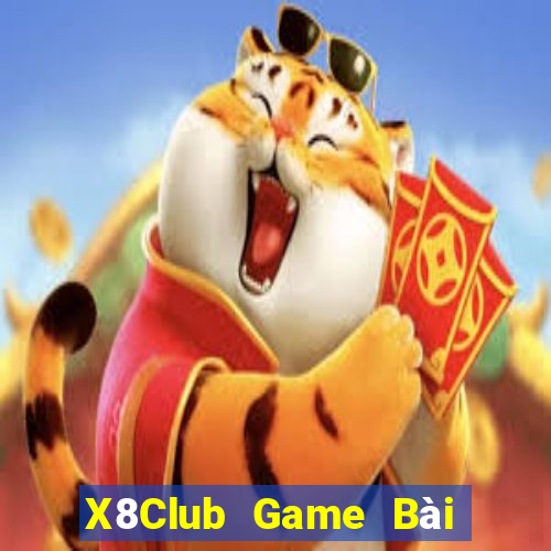 X8Club Game Bài Vip Club Đổi Thưởng