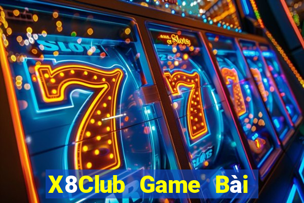 X8Club Game Bài Vip Club Đổi Thưởng