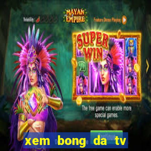 xem bong da tv truc tuyen