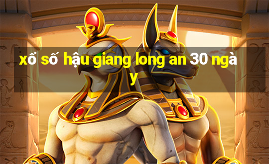 xổ số hậu giang long an 30 ngày