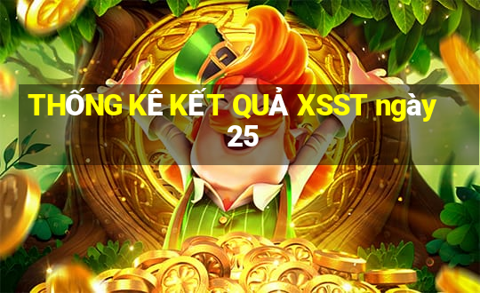 THỐNG KÊ KẾT QUẢ XSST ngày 25