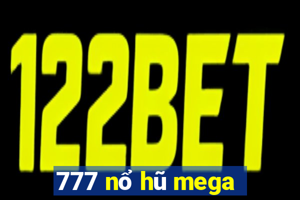 777 nổ hũ mega