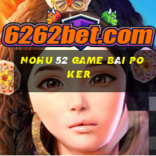 Nohu 52 Game Bài Poker