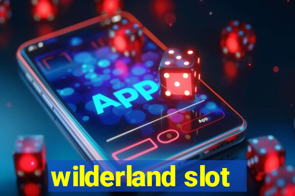 wilderland slot