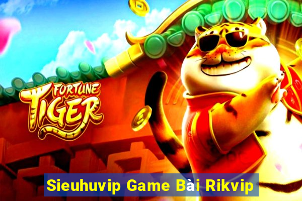 Sieuhuvip Game Bài Rikvip