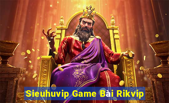 Sieuhuvip Game Bài Rikvip