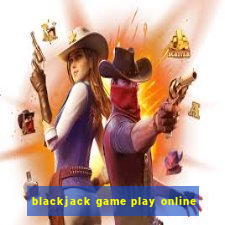 blackjack game play online