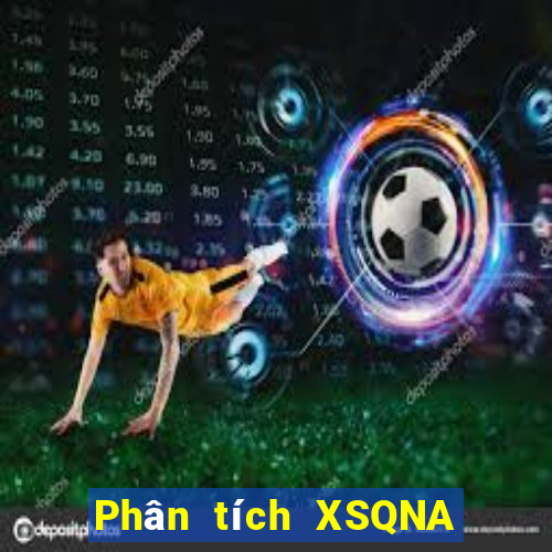 Phân tích XSQNA thứ bảy