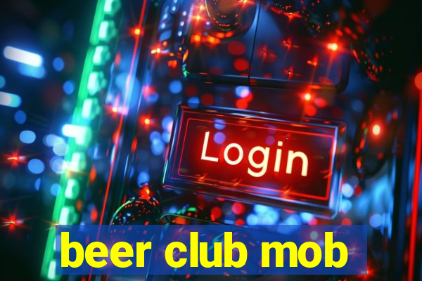 beer club mob