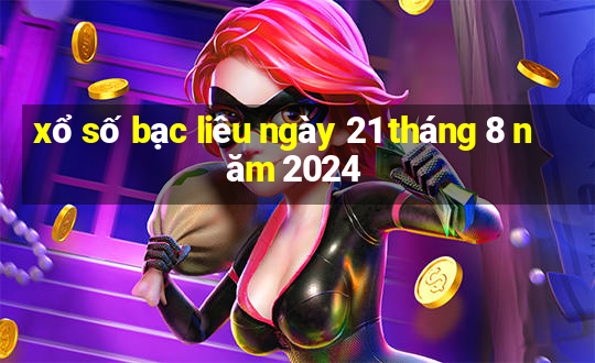 xổ số bạc liêu ngày 21 tháng 8 năm 2024