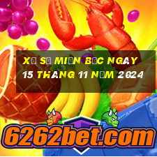 xổ số miền bắc ngày 15 tháng 11 năm 2024