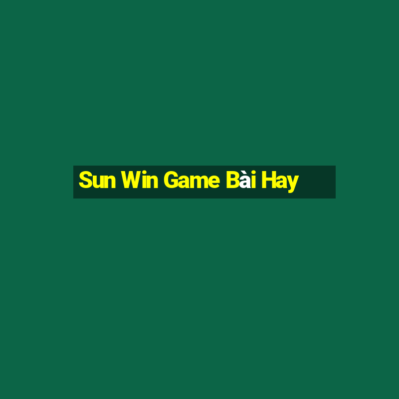 Sun Win Game Bài Hay