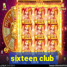 sixteen club