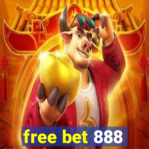 free bet 888