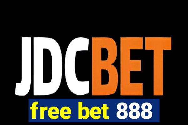 free bet 888