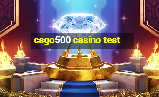 csgo500 casino test