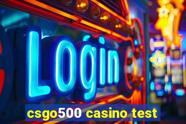 csgo500 casino test