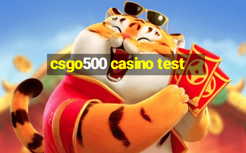 csgo500 casino test