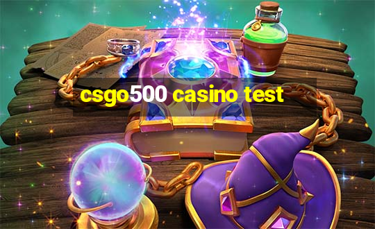 csgo500 casino test