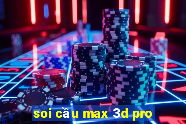 soi cầu max 3d pro