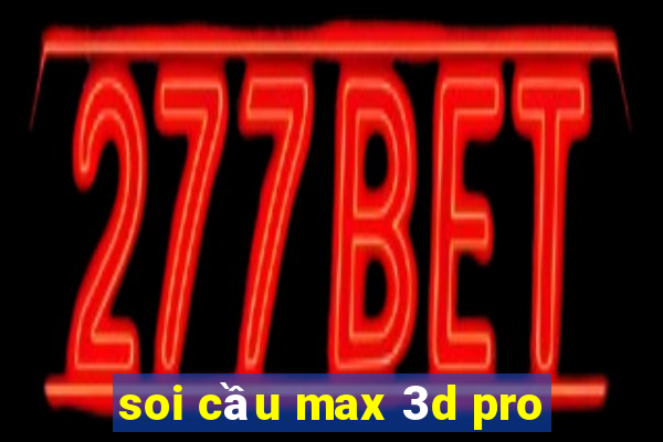 soi cầu max 3d pro