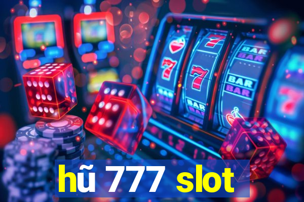 hũ 777 slot