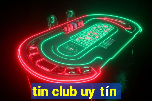 tin club uy tín