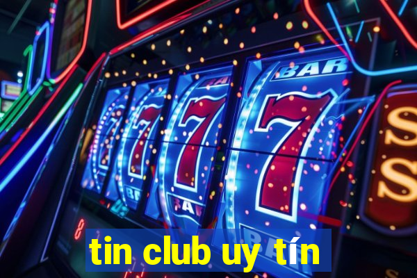 tin club uy tín