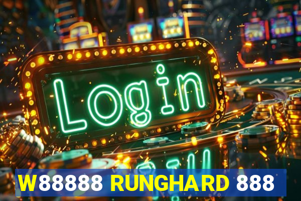 W88888 RUNGHARD 888