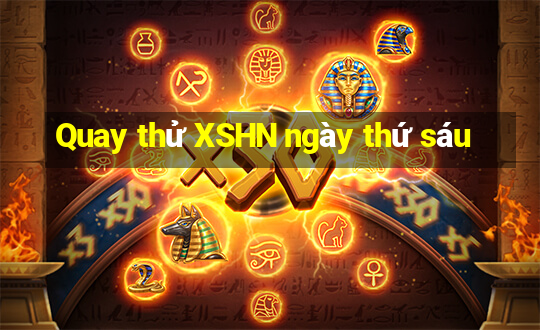 Quay thử XSHN ngày thứ sáu