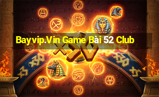 Bayvip.Vin Game Bài 52 Club