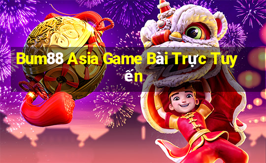 Bum88 Asia Game Bài Trực Tuyến