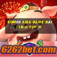 Bum88 Asia Game Bài Trực Tuyến