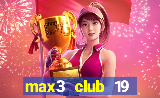 max3 club 19 trần khánh dư