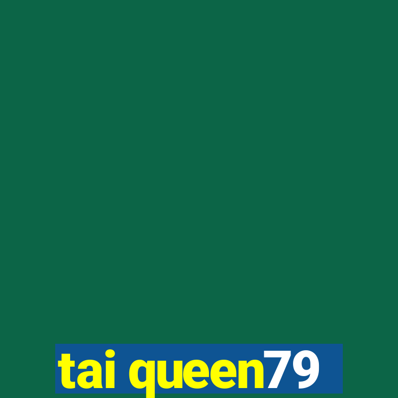 tai queen79