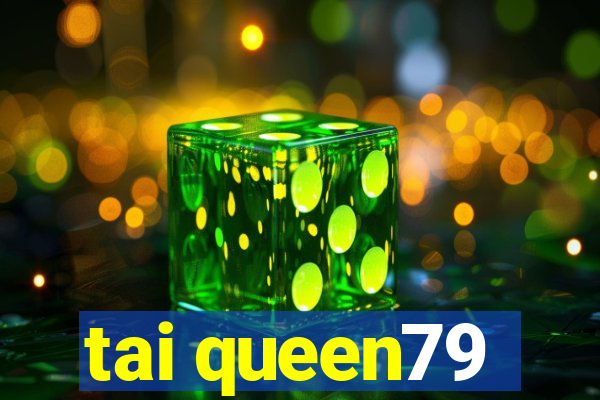 tai queen79