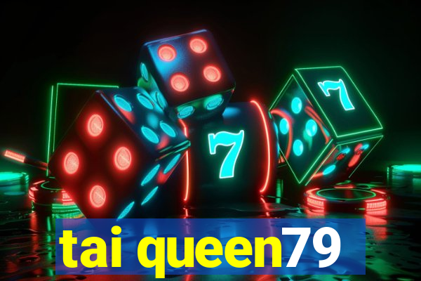 tai queen79