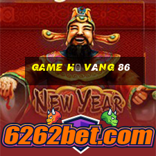 game hũ vàng 86